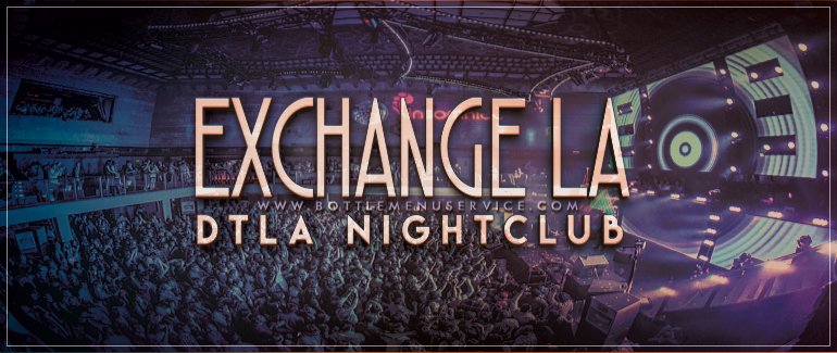 Exchange LA | Nightlife in LA